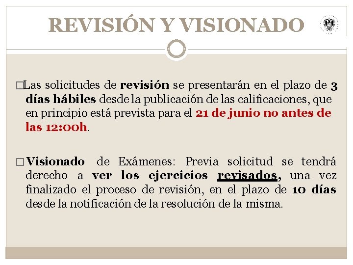 REVISIÓN Y VISIONADO �Las solicitudes de revisión se presentarán en el plazo de 3