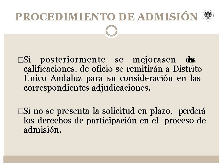 PROCEDIMIENTO DE ADMISIÓN �Si posteriormente se mejorasen dcihas calificaciones, de oficio se remitirán a