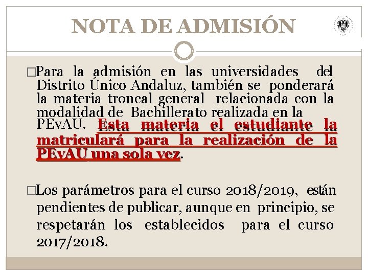 NOTA DE ADMISIÓN �Para la admisión en las universidades del Distrito Único Andaluz, también