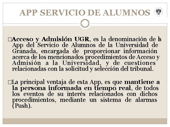 APP SERVICIO DE ALUMNOS �Acceso y Admisión UGR, es la denominación de la App