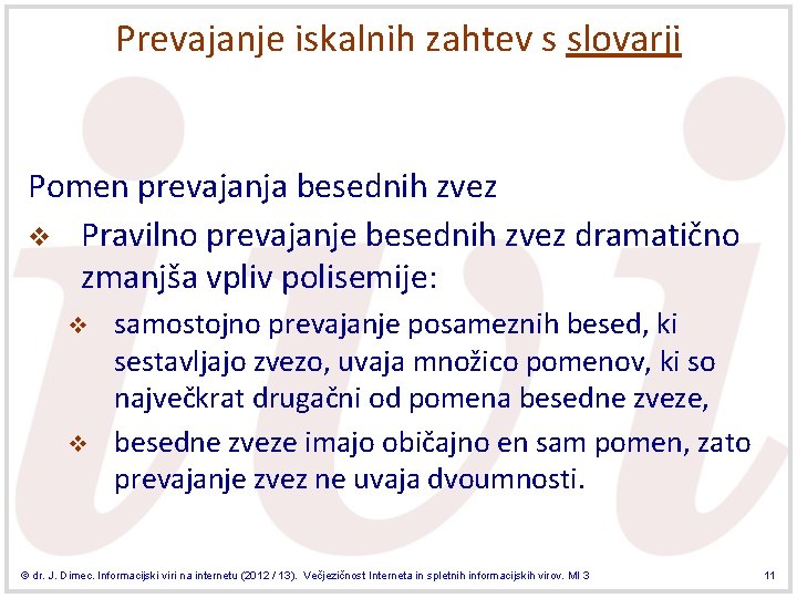 Prevajanje iskalnih zahtev s slovarji Pomen prevajanja besednih zvez v Pravilno prevajanje besednih zvez