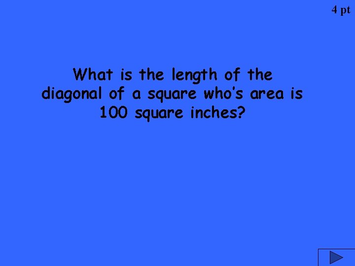 4 pt What is the length of the diagonal of a square who’s area