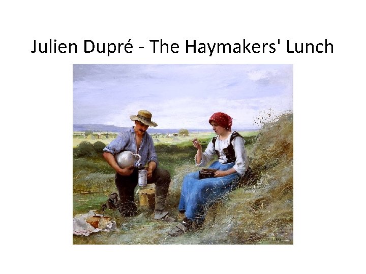 Julien Dupré - The Haymakers' Lunch 