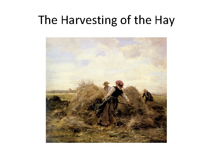 The Harvesting of the Hay 