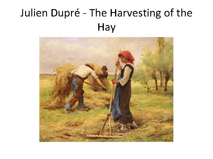 Julien Dupré - The Harvesting of the Hay 