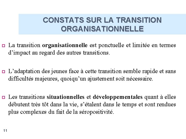 CONSTATS SUR LA TRANSITION ORGANISATIONNELLE 11 La transition organisationnelle est ponctuelle et limitée en