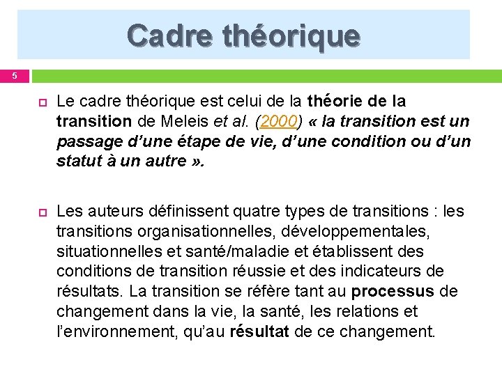 Cadrethéorique 5 Le cadre théorique est celui de la théorie de la transition de