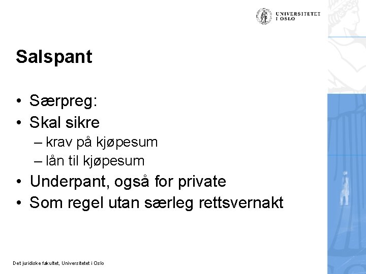 Salspant • Særpreg: • Skal sikre – krav på kjøpesum – lån til kjøpesum