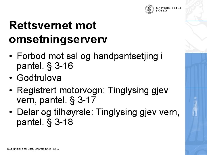 Rettsvernet mot omsetningserverv • Forbod mot sal og handpantsetjing i pantel. § 3 -16