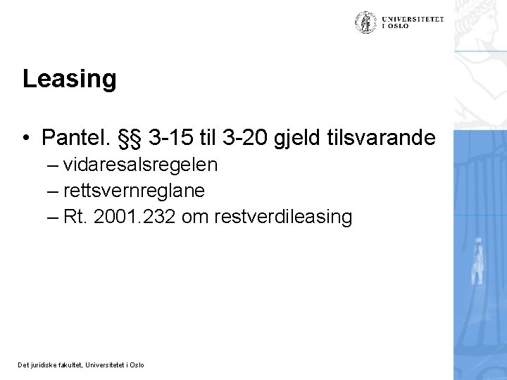 Leasing • Pantel. §§ 3 -15 til 3 -20 gjeld tilsvarande – vidaresalsregelen –