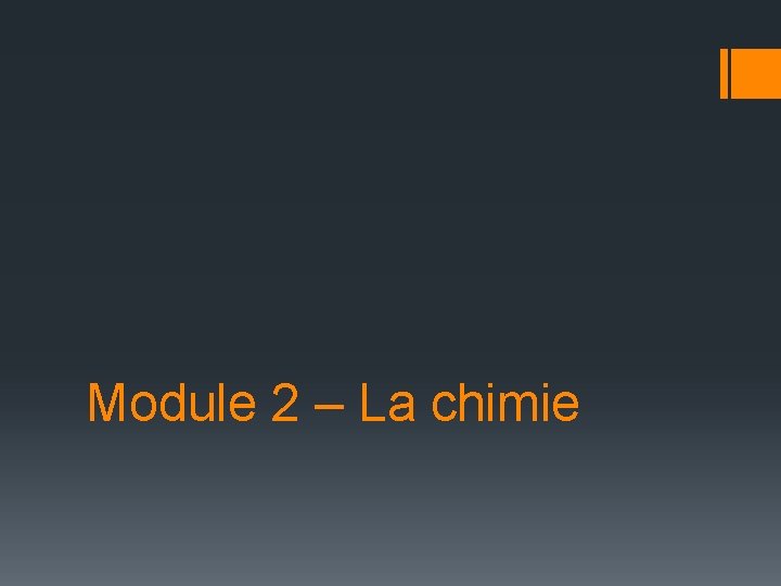 Module 2 – La chimie 