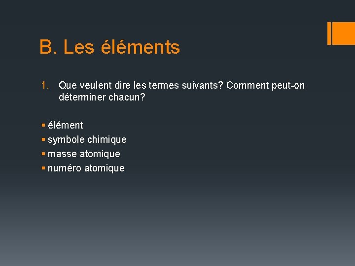 B. Les éléments 1. Que veulent dire les termes suivants? Comment peut-on déterminer chacun?