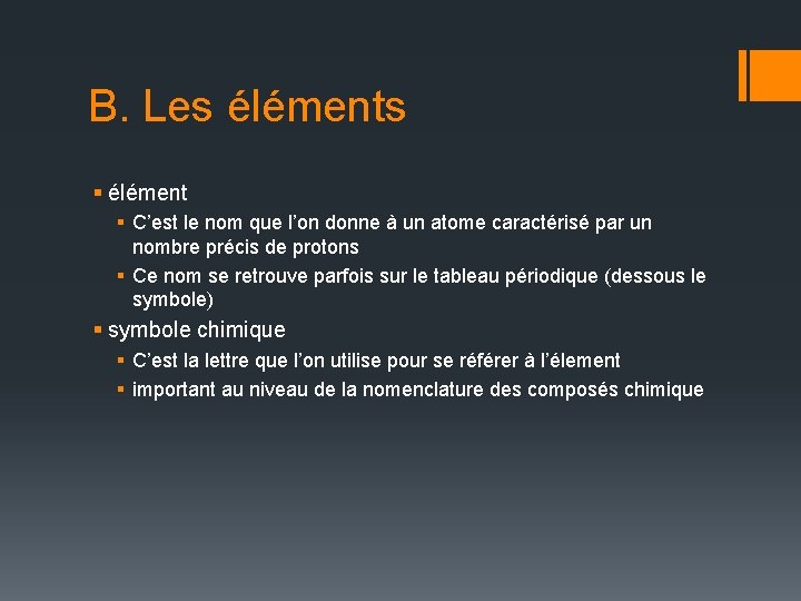 B. Les éléments § élément § C’est le nom que l’on donne à un