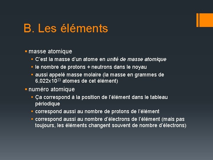 B. Les éléments § masse atomique § C’est la masse d’un atome en unité