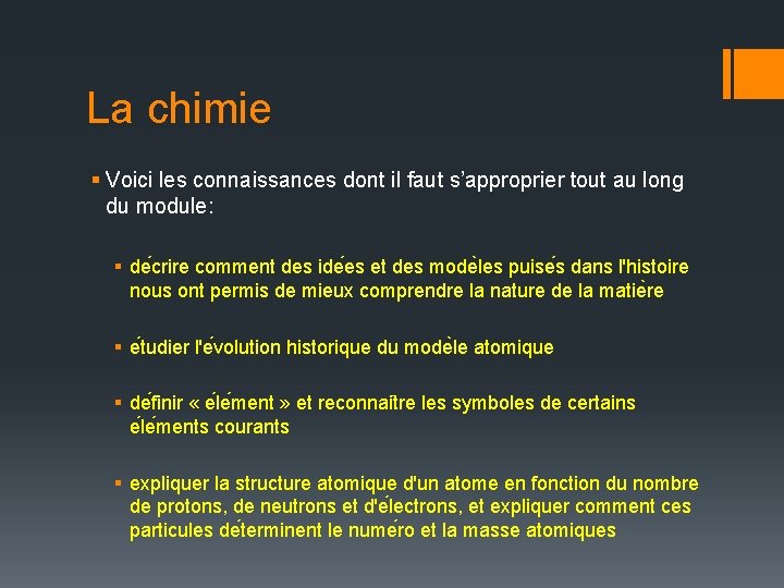 La chimie § Voici les connaissances dont il faut s’approprier tout au long du