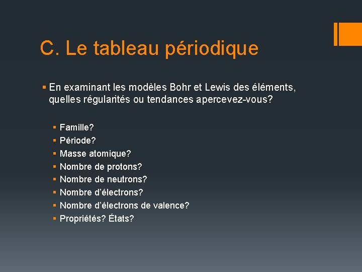 C. Le tableau périodique § En examinant les modèles Bohr et Lewis des éléments,