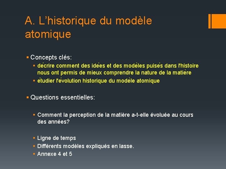 A. L’historique du modèle atomique § Concepts clés: § de crire comment des ide