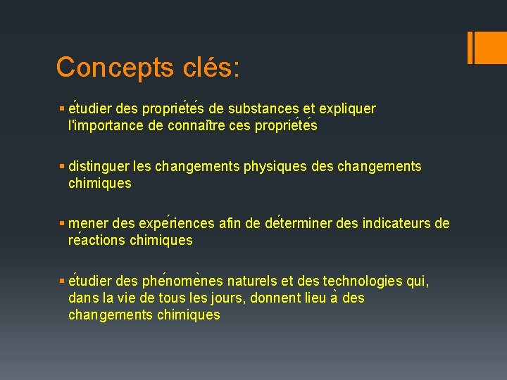 Concepts clés: § e tudier des proprie te s de substances et expliquer l'importance