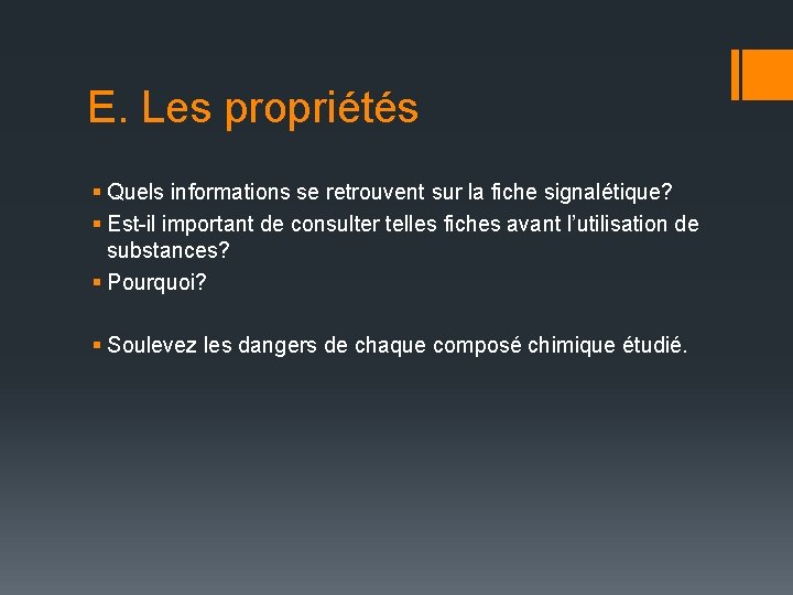 E. Les propriétés § Quels informations se retrouvent sur la fiche signalétique? § Est-il