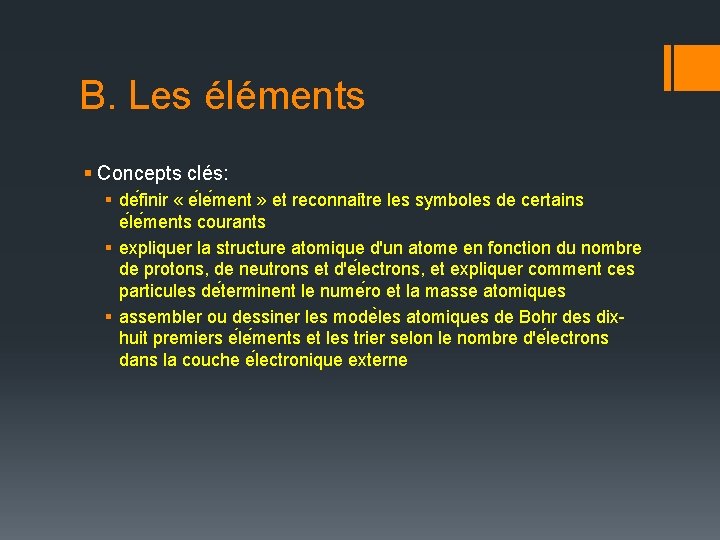 B. Les éléments § Concepts clés: § de finir « e le ment »