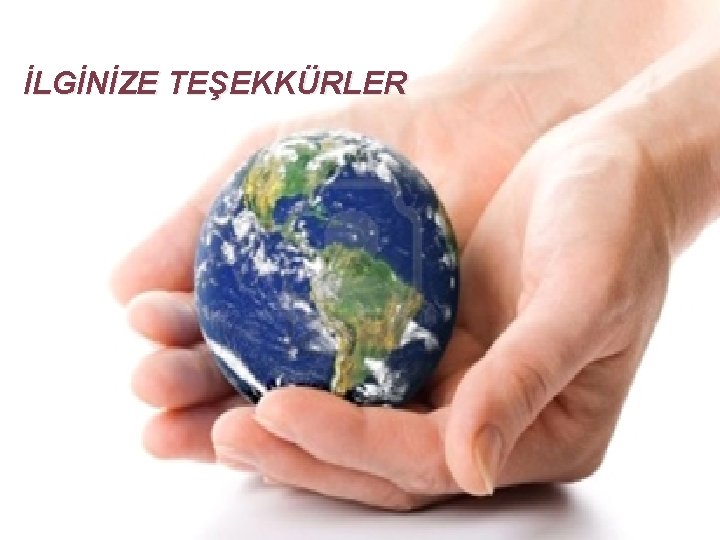 İLGİNİZE TEŞEKKÜRLER 