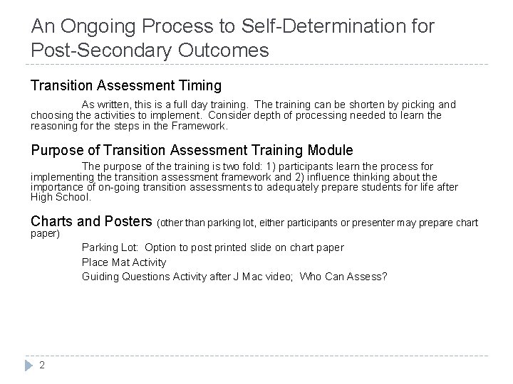 An Ongoing Process to Self-Determination for Post-Secondary Outcomes Transition Assessment Timing As written, this