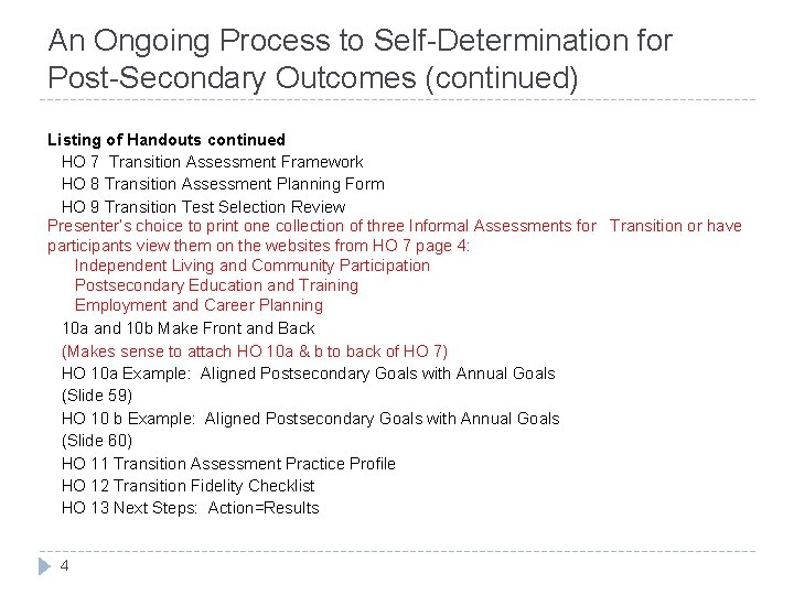 An Ongoing Process to Self-Determination for Post-Secondary Outcomes (continued) Listing of Handouts continued HO