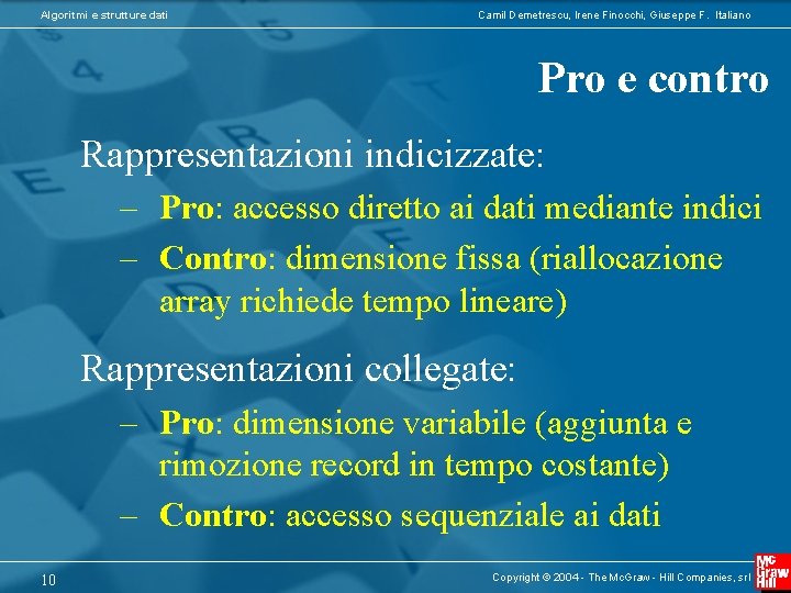 Algoritmi e strutture dati Camil Demetrescu, Irene Finocchi, Giuseppe F. Italiano Pro e contro