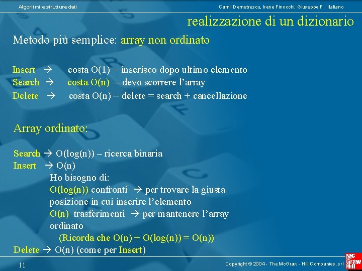 Algoritmi e strutture dati Camil Demetrescu, Irene Finocchi, Giuseppe F. Italiano realizzazione di un