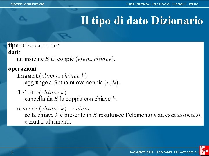Algoritmi e strutture dati Camil Demetrescu, Irene Finocchi, Giuseppe F. Italiano Il tipo di