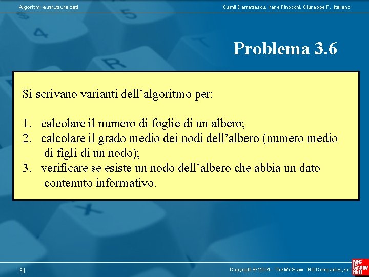 Algoritmi e strutture dati Camil Demetrescu, Irene Finocchi, Giuseppe F. Italiano Problema 3. 6