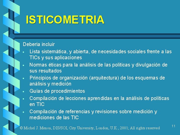 ISTICOMETRIA Deberia incluir · Lista sistemática, y abierta, de necesidades sociales frente a las