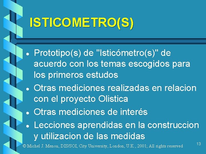 ISTICOMETRO(S) · · Prototipo(s) de "Isticómetro(s)" de acuerdo con los temas escogidos para los