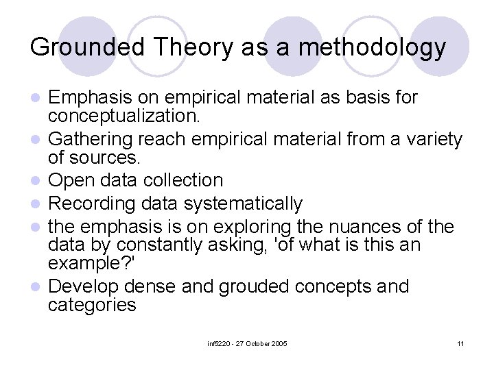 Grounded Theory as a methodology l l l Emphasis on empirical material as basis