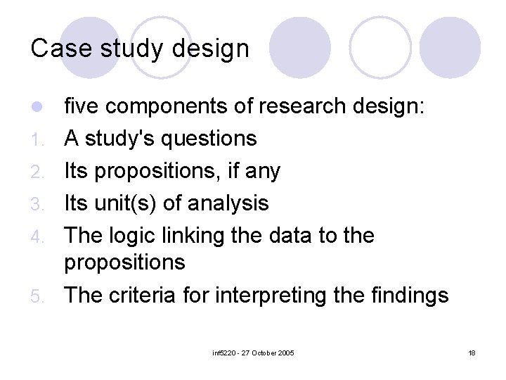 Case study design l 1. 2. 3. 4. 5. five components of research design:
