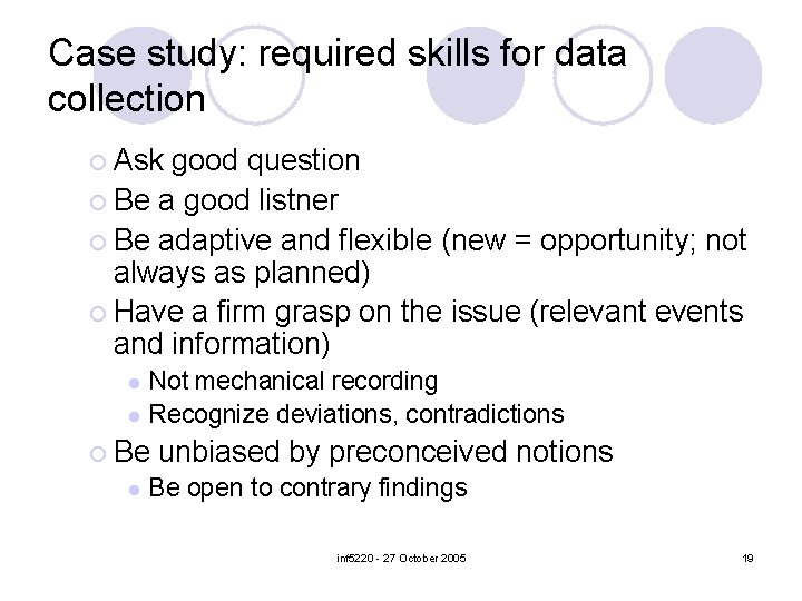 Case study: required skills for data collection ¡ Ask good question ¡ Be a