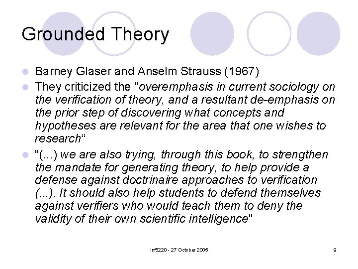 Grounded Theory Barney Glaser and Anselm Strauss (1967) l They criticized the "overemphasis in