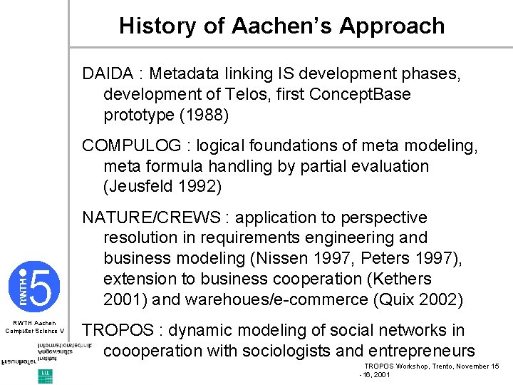 History of Aachen’s Approach DAIDA : Metadata linking IS development phases, development of Telos,