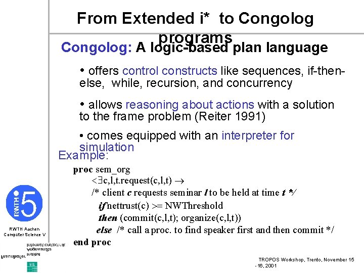 From Extended i* to Congolog programs Congolog: A logic-based plan language • offers control