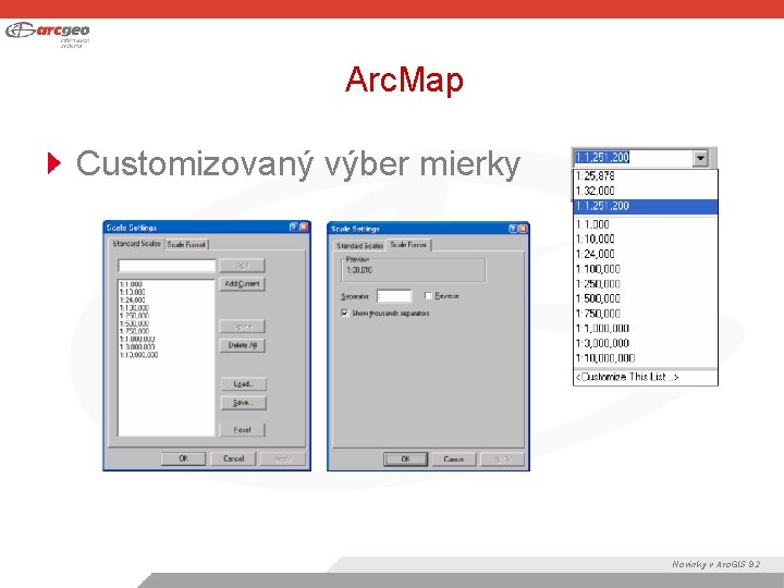 Arc. Map Customizovaný výber mierky Novinky v Arc. GIS 9. 2 