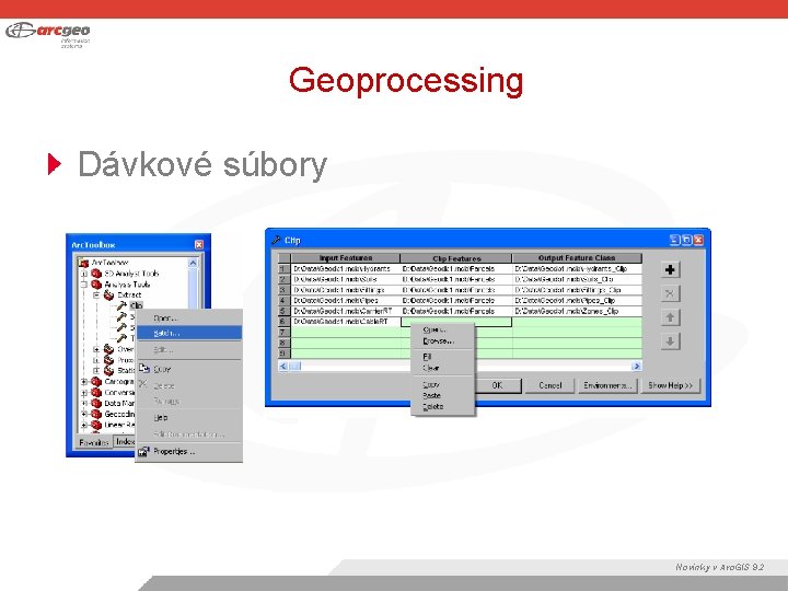 Geoprocessing Dávkové súbory Novinky v Arc. GIS 9. 2 