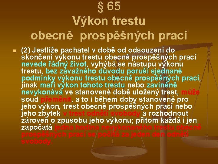 § 65 Výkon trestu obecně prospěšných prací n (2) Jestliže pachatel v době od