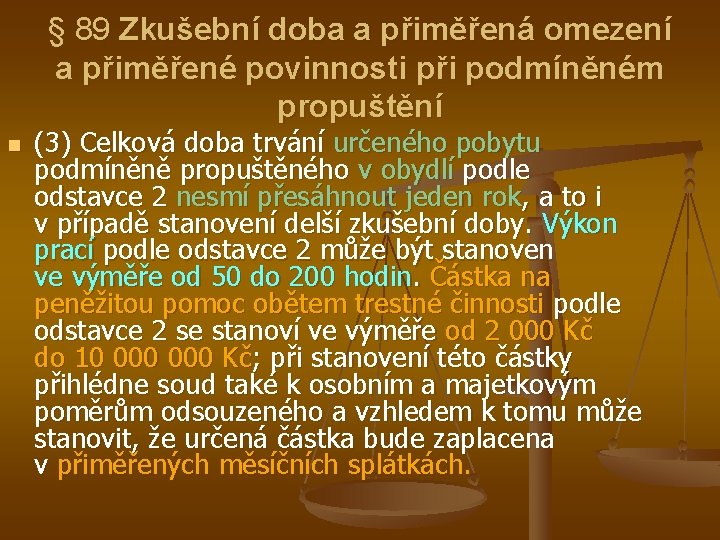 § 89 Zkušební doba a přiměřená omezení a přiměřené povinnosti při podmíněném propuštění n