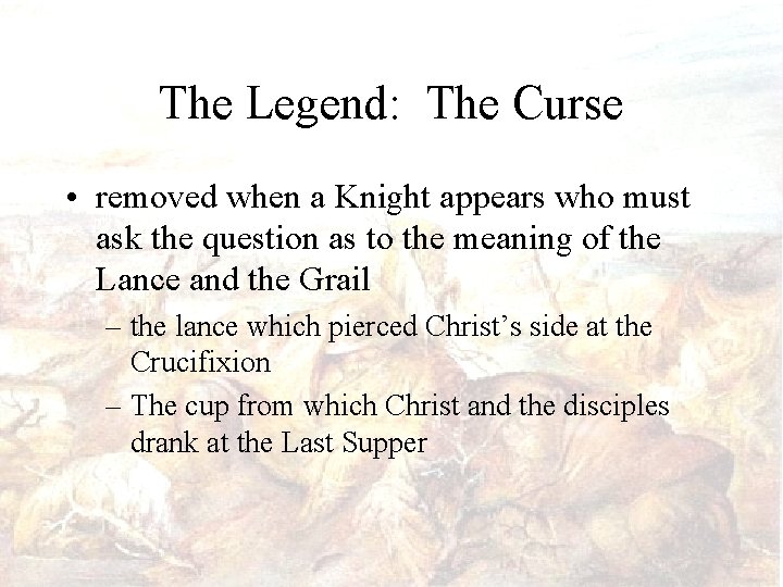 The Legend: The Curse • removed when a Knight appears who must ask the