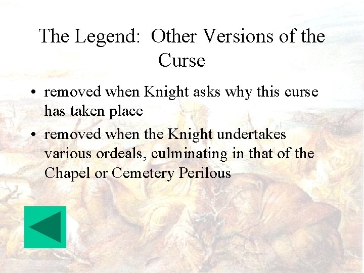 The Legend: Other Versions of the Curse • removed when Knight asks why this