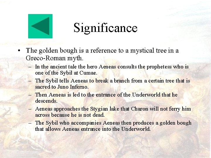 Significance • The golden bough is a reference to a mystical tree in a