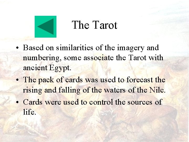 The Tarot • Based on similarities of the imagery and numbering, some associate the