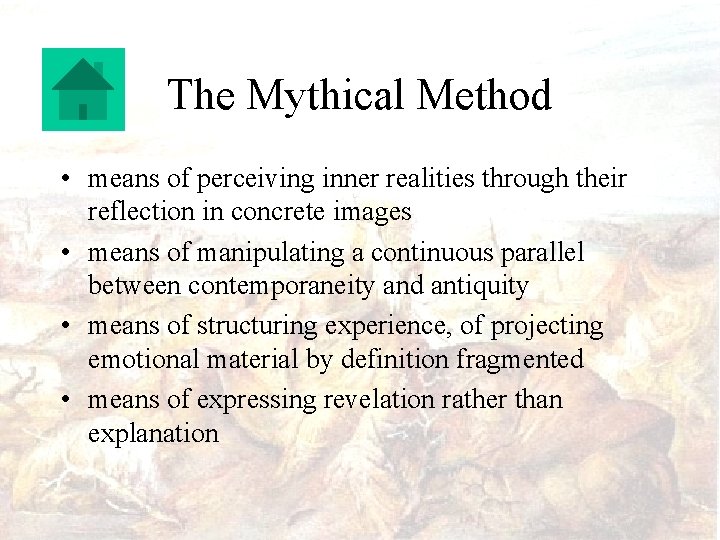 The Mythical Method • means of perceiving inner realities through their reflection in concrete