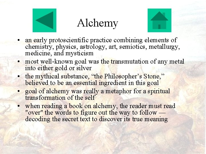 Alchemy • an early protoscientific practice combining elements of chemistry, physics, astrology, art, semiotics,
