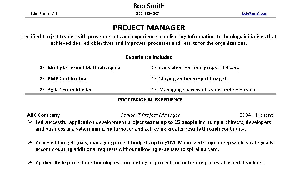 Bob Smith Eden Prairie, MN (952) 123 -4567 bob@gmail. com PROJECT MANAGER Certified Project